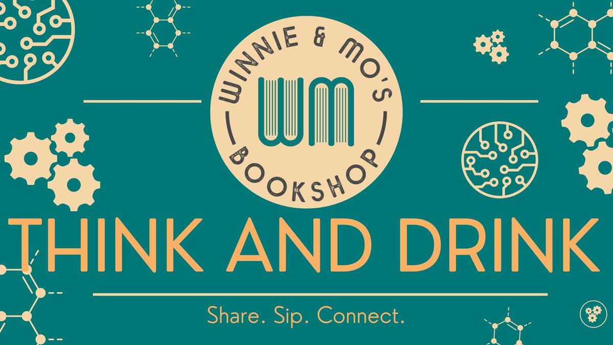 Think & Drink at Winnie & Mo's Bookshop