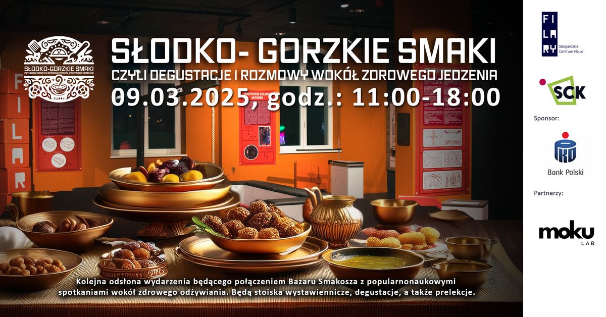 S\u0142odko-Gorzkie Smaki czyli degustacje i rozmowy wok\u00f3\u0142 zdrowego jedzenia.