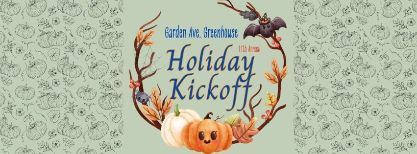 11th Annual Holiday Kickoff @ Garden Ave. Greenhouse