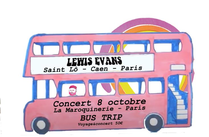 Bus to Paris from Normandy - Release party Lewis Evans - La Maroquinerie 8 octobre 2024