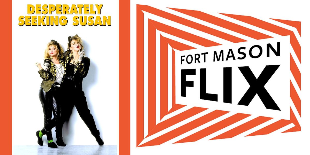 FORT MASON FLIX: Desperately Seeking Susan