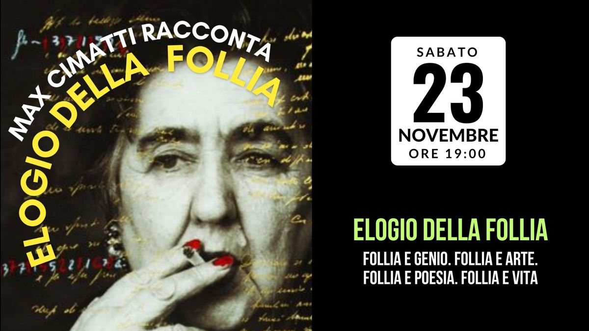 Max Cimatti racconta "Elogio alla follia"