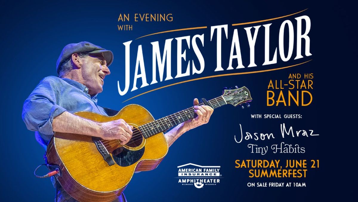 James Taylor with Jason Mraz and Tiny Habits