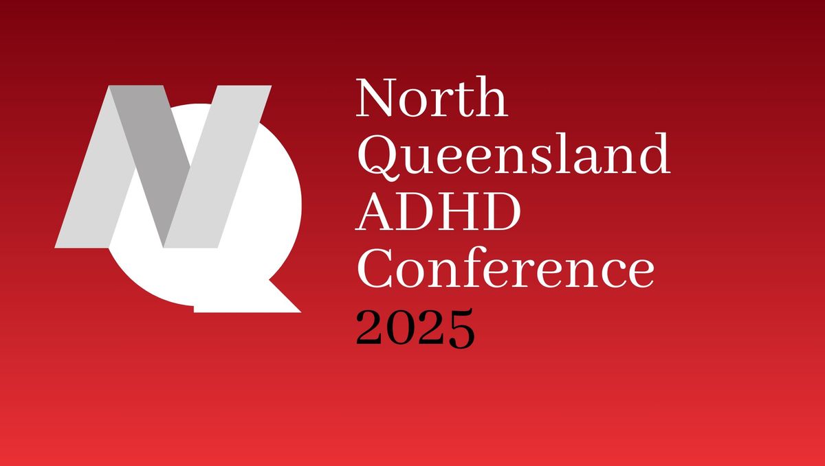 North Queensland ADHD Conference 2025