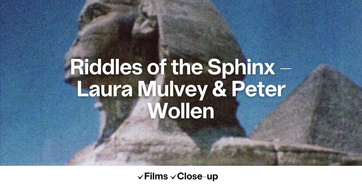Riddles of the Sphinx - Laura Mulvey & Peter Wollen