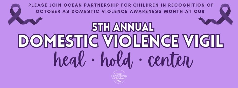 Ocean Partnership for Children's 5th Annual Domestic Violence Vigil