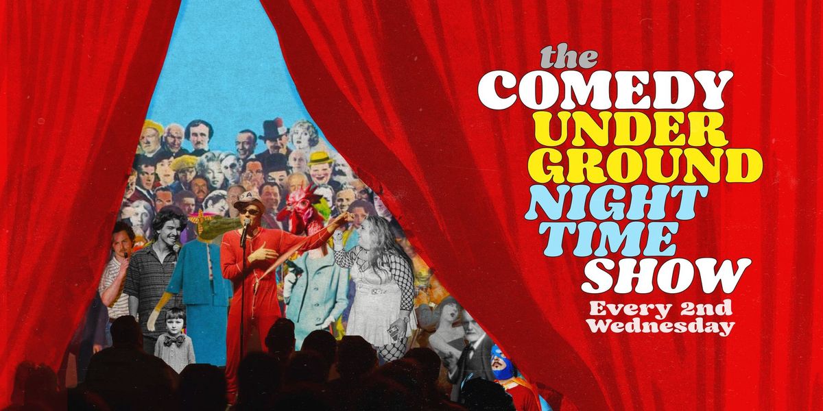 The Comedy Underground Night Time Show 