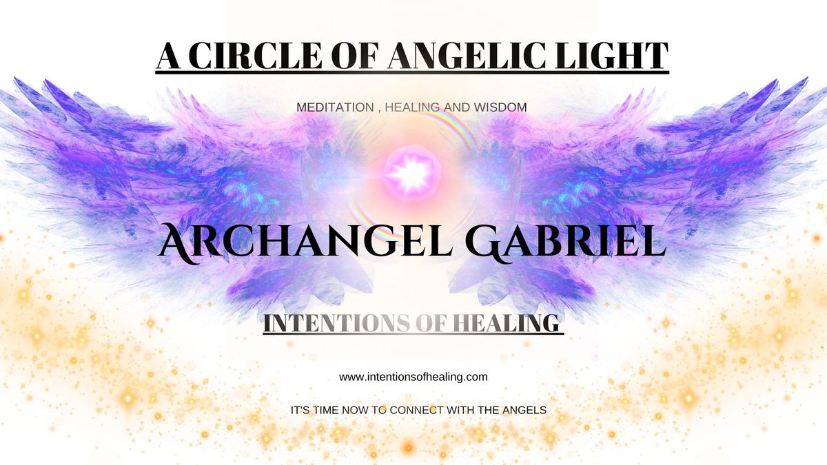 A CIRCLE OF ANGELIC LIGHT MEDITATION WITH Archangel Gabriel