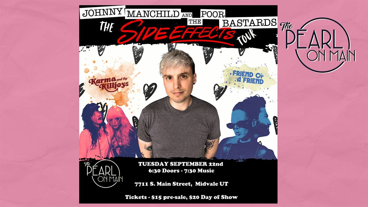 Johnny Manchild and the Poor Bastards - the Side Effects Tour