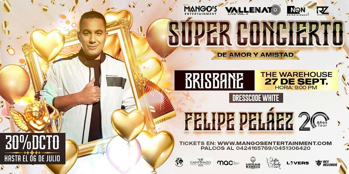 SUPER CONCIERTO DE AMOR Y AMISTAD CON FELIPE "PIPE" PELAEZ BRISBANE