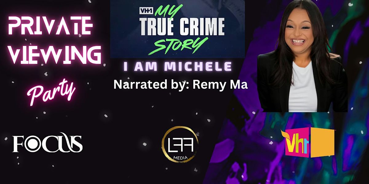 VH1  MY TRUE CRIME STORE PRIVATE VIEWING PARTY