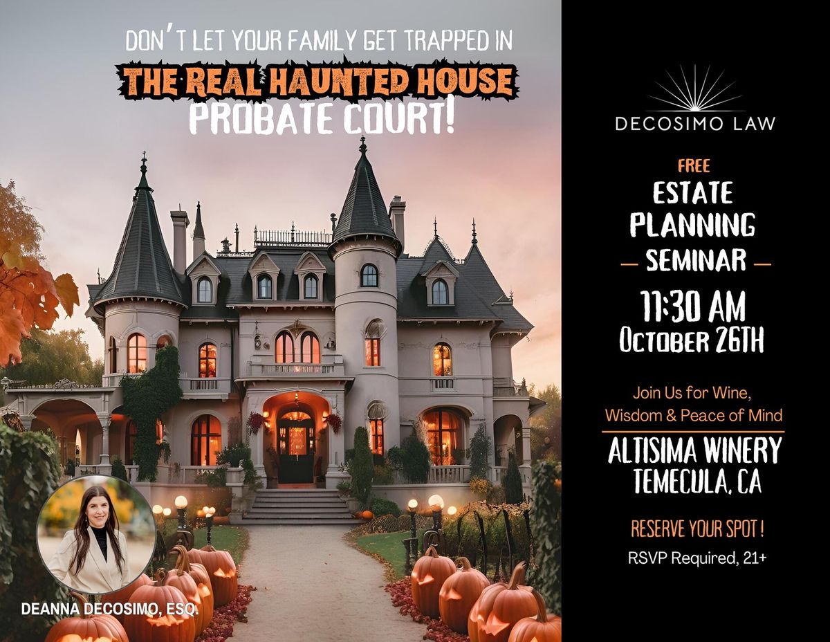 FREE Estate Planning Seminar-Keep Your Family Out of The Real Haunted House - Probate Court!