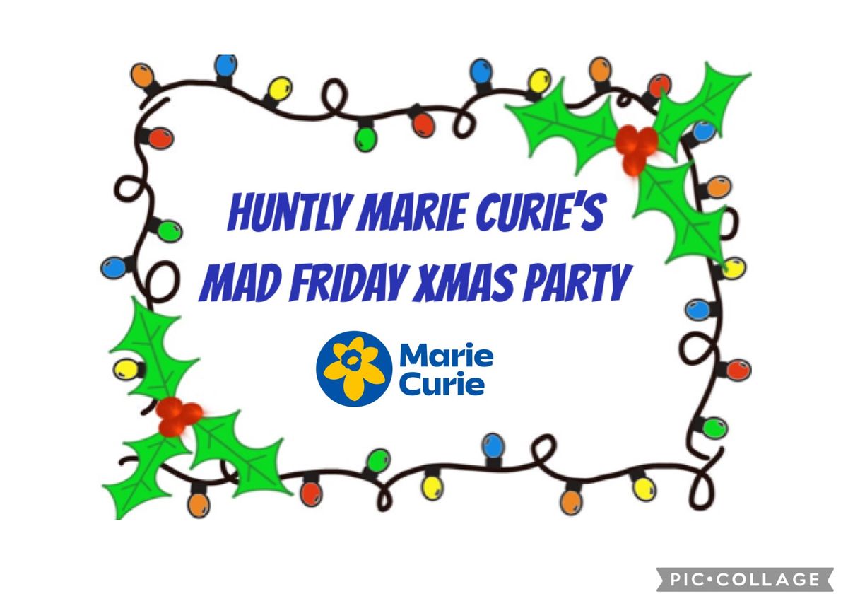 Huntly Marie Curie\u2019s Mad Friday Xmas Party