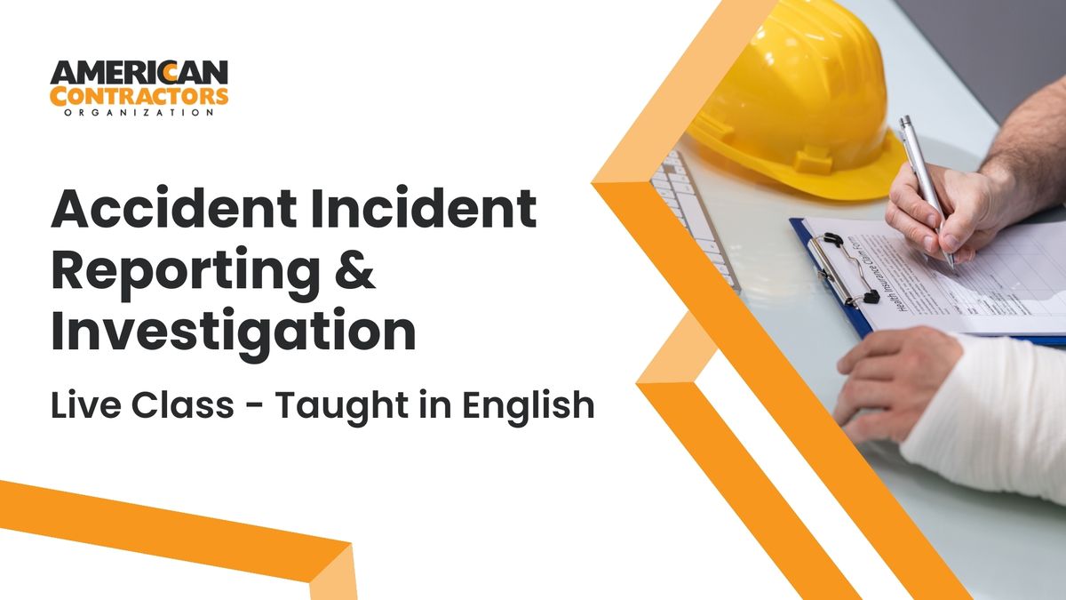 Accident Incident Reporting & Investigation - Live Class - Taught in English