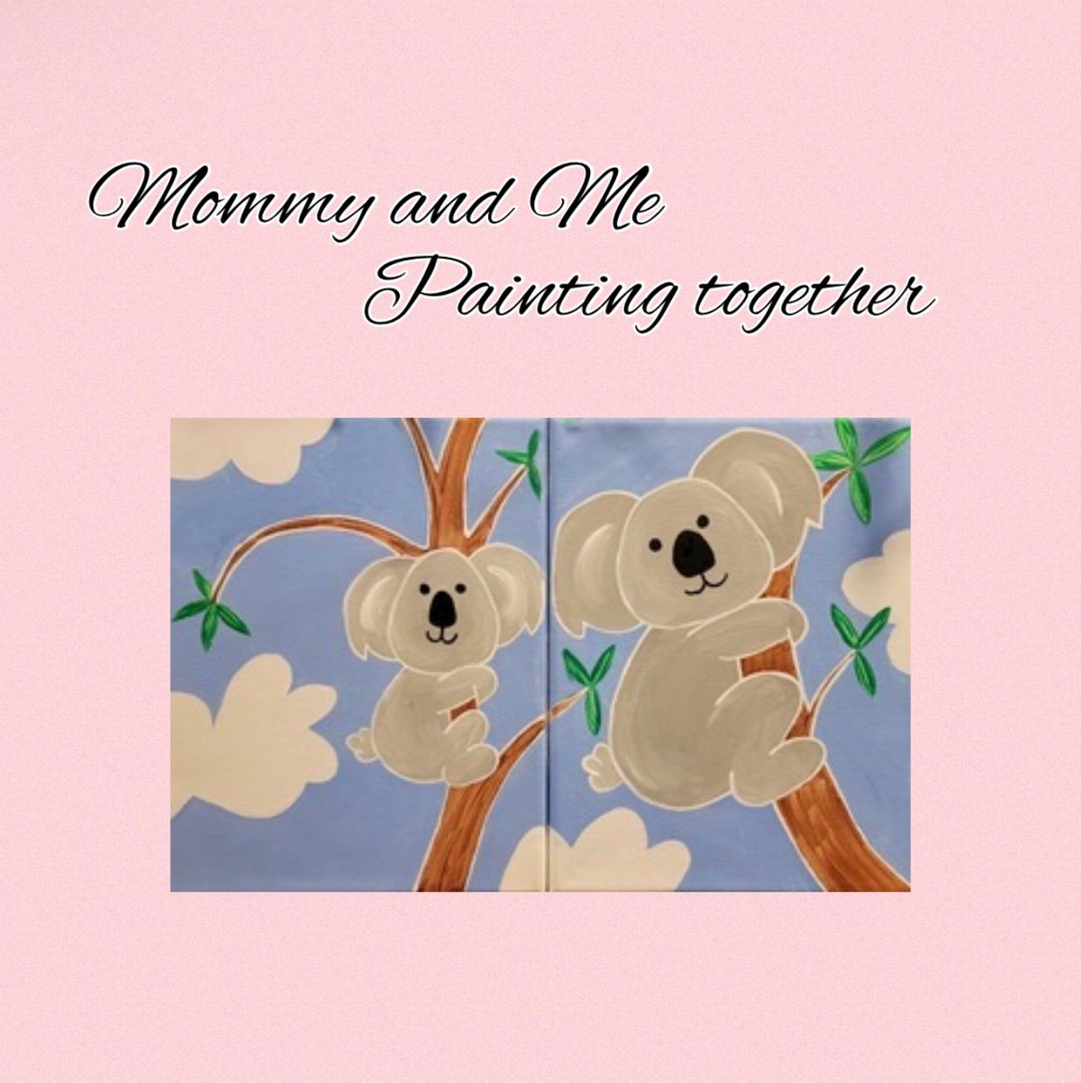 Mommy & Me Painting Together 