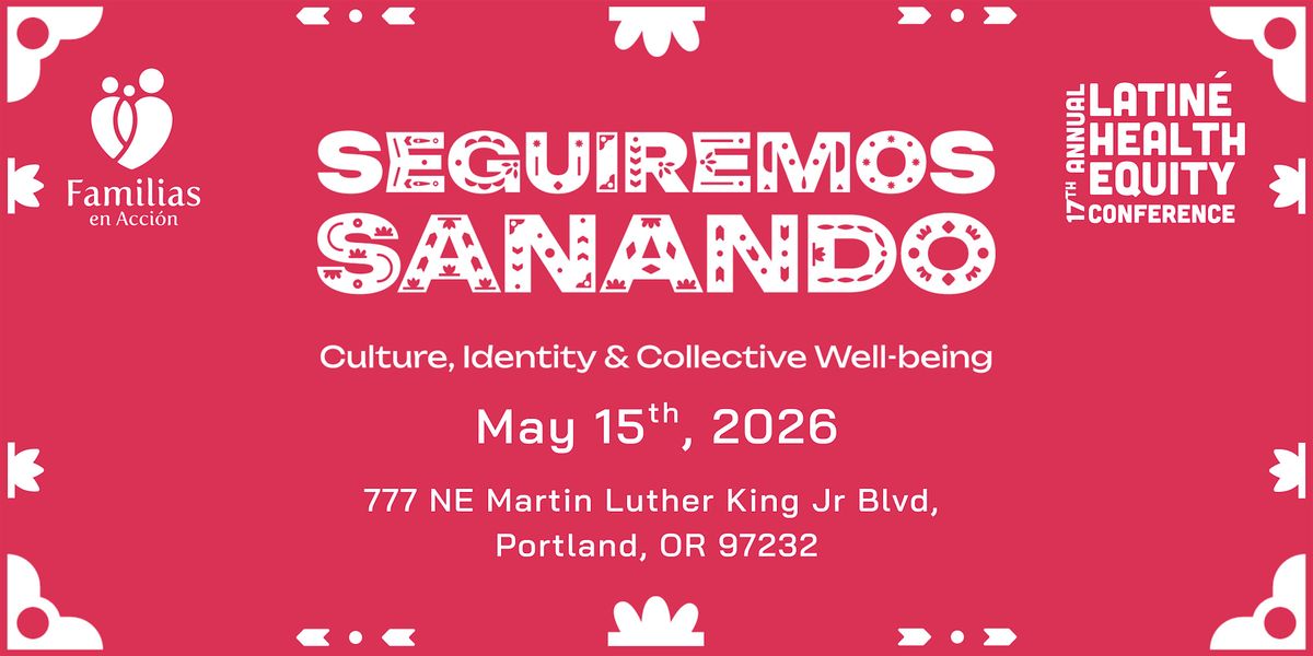 17th Annual Latin\u00e9 Health Equity Conference