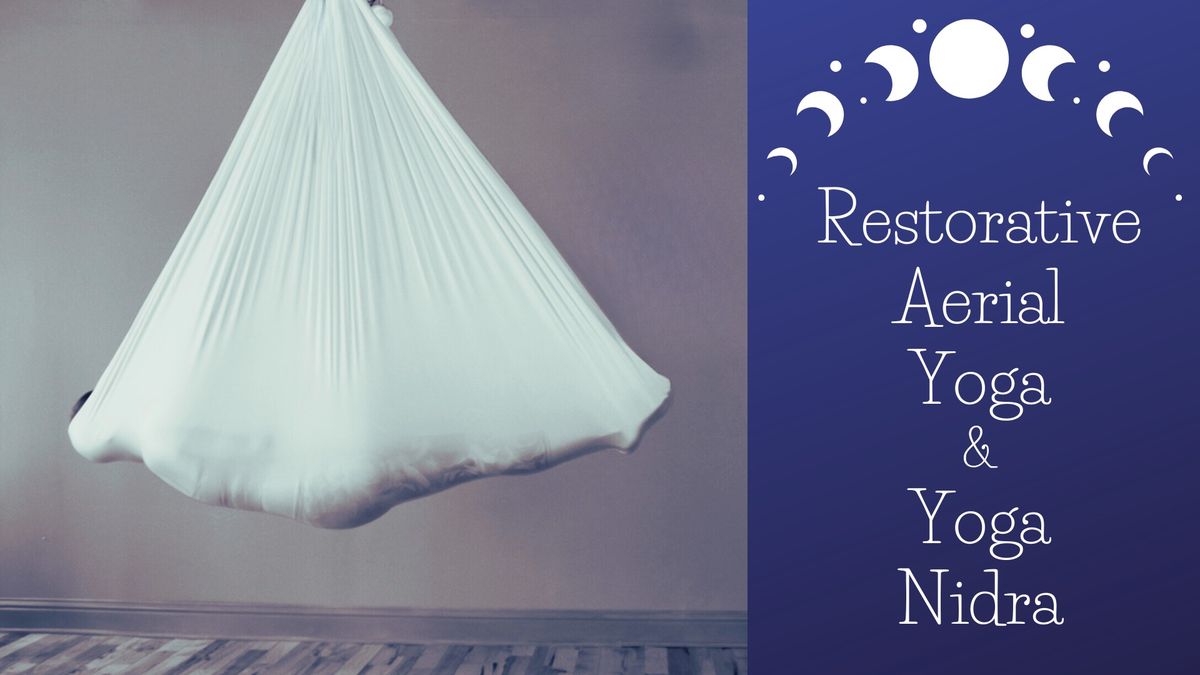 Restorative Aerial Yoga & Yoga Nidra