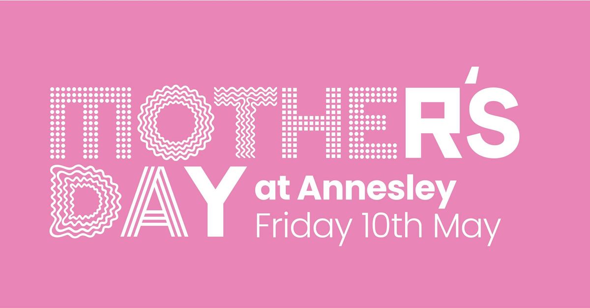 Annesley Mother\u2019s Day