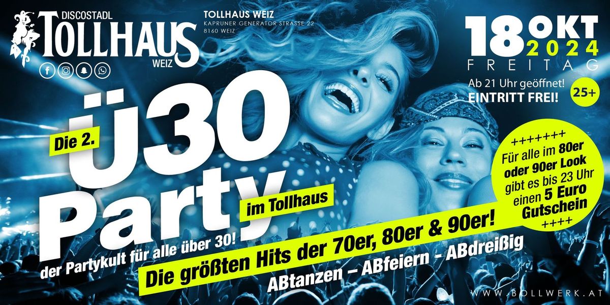 Die 2. \u00dc30 PARTY im TOLLHAUS - der Partykult f\u00fcr alle \u00fcber 30!