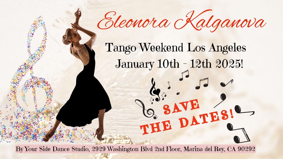 LA Tango Weekend with Eleonora Kalganova