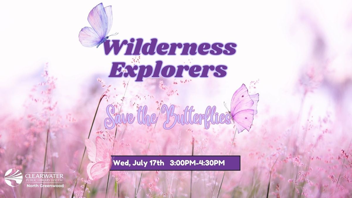 Wilderness Explorers: Save the Butterflies