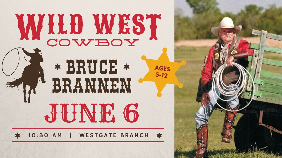 Wild West Cowboy Bruce Brannen