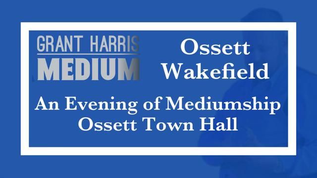 Ossett Town Hall - Evening of Mediumship 