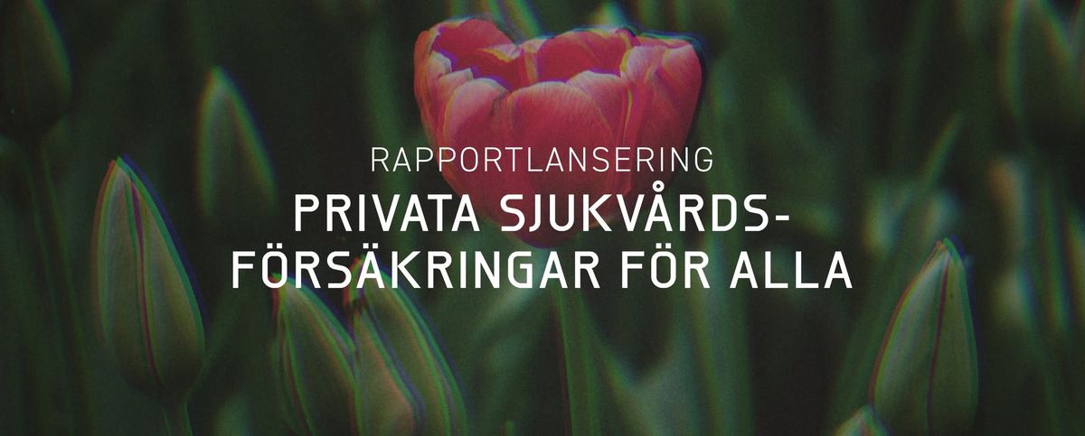 Frukostlansering - privata sjukv\u00e5rdsf\u00f6rs\u00e4kringar f\u00f6r alla