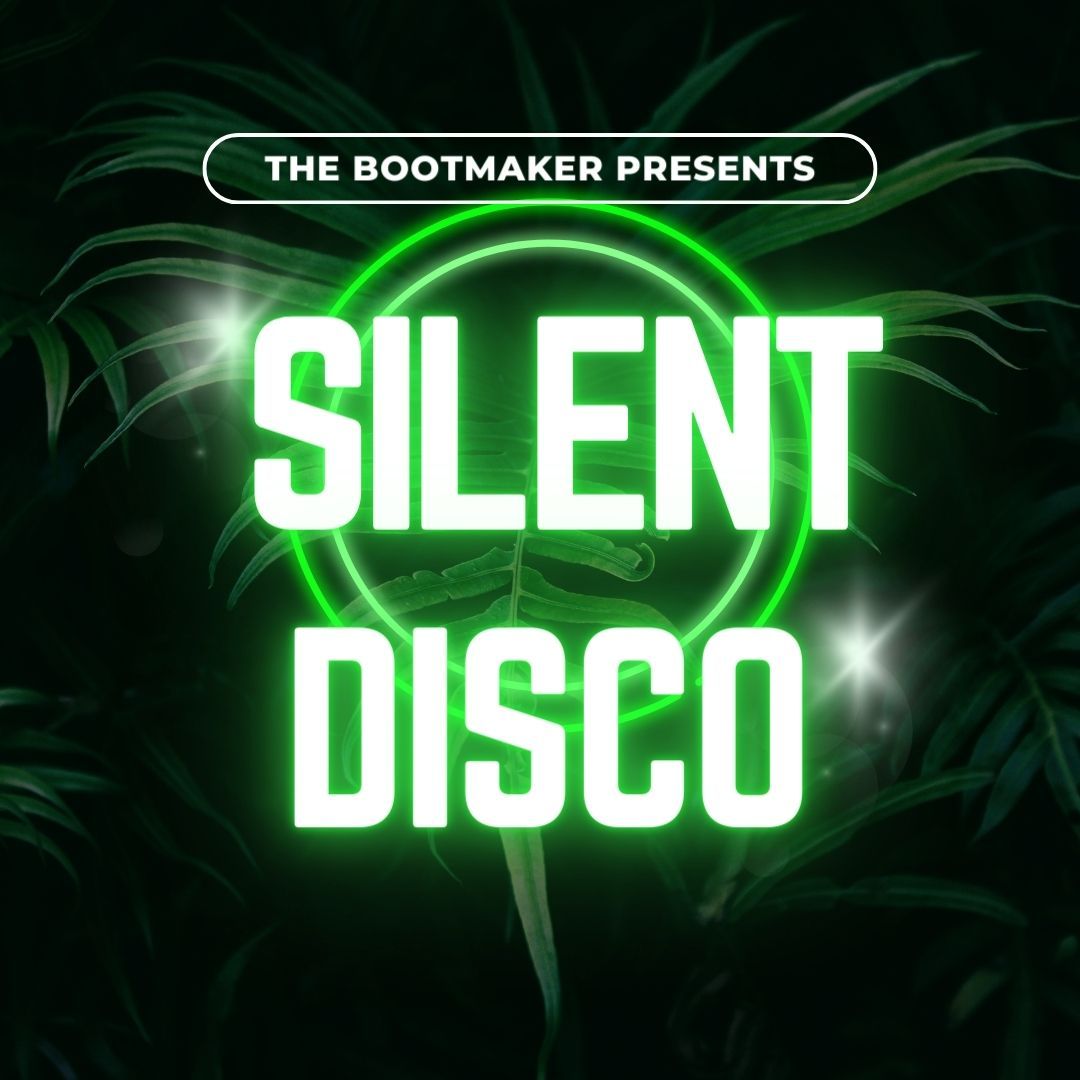 Silent Disco at The Bootmaker