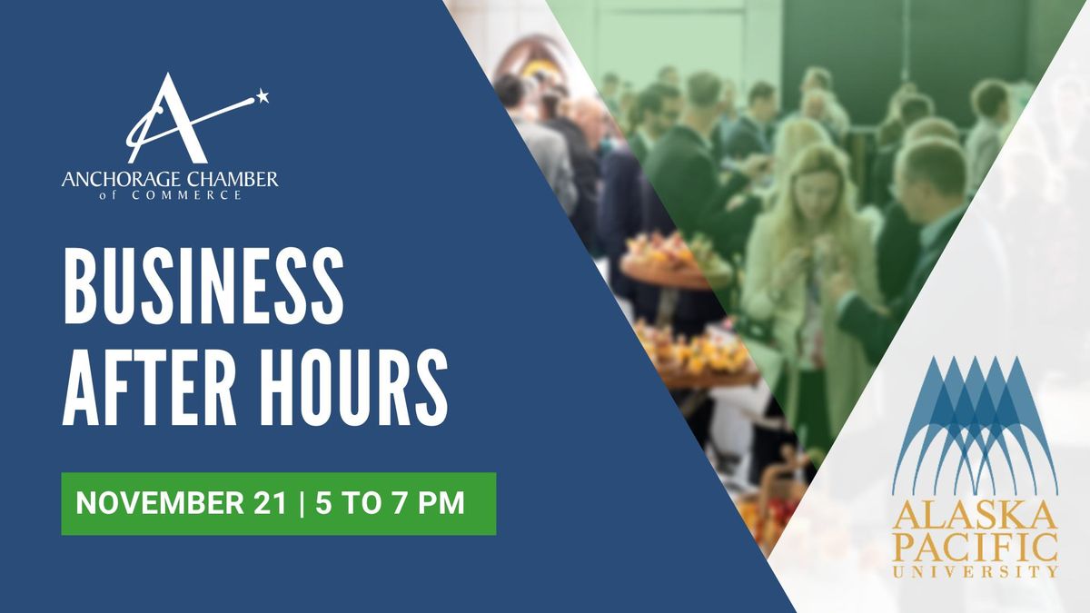 Business After Hours hosted by Alaska Pacific University