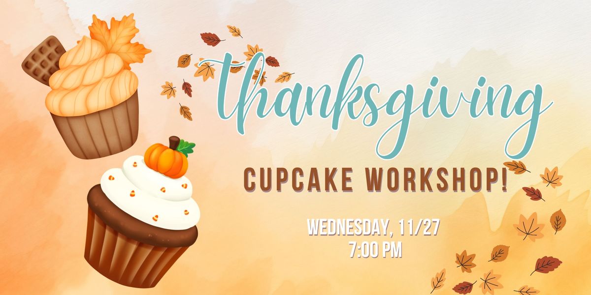 Thanksgiving Cupcake Decorating Workshop