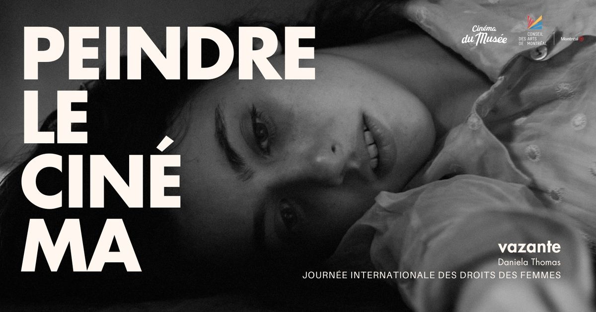 Peindre le cin\u00e9ma : VAZANTE de Daniela Thomas | Journ\u00e9e internationale des droits des femmes