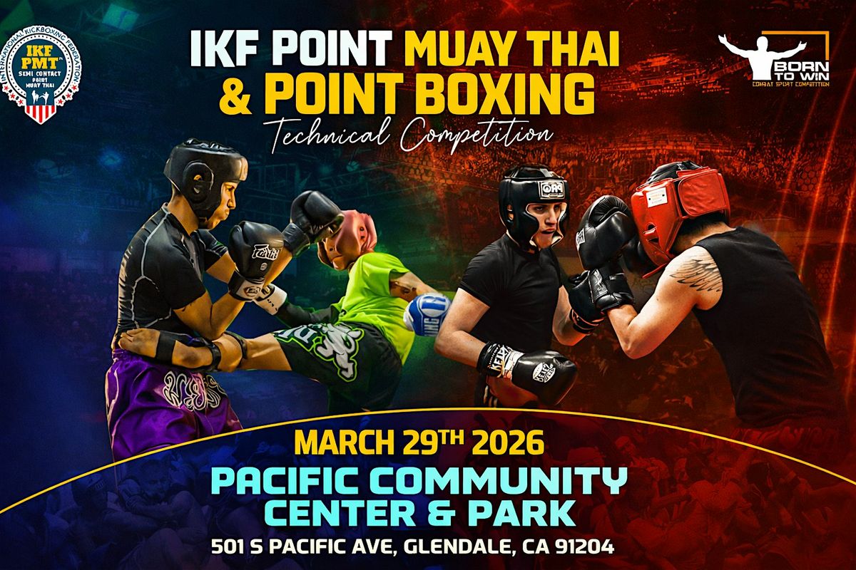 IKF POINT MUAY THAI AND PBSC POINT BOXING - Glendale, Ca, Pacific ...