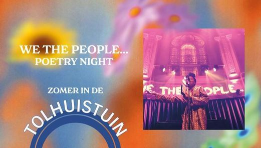 We The People... Poetry Night - Tuin Sessies in Tolhuistuin