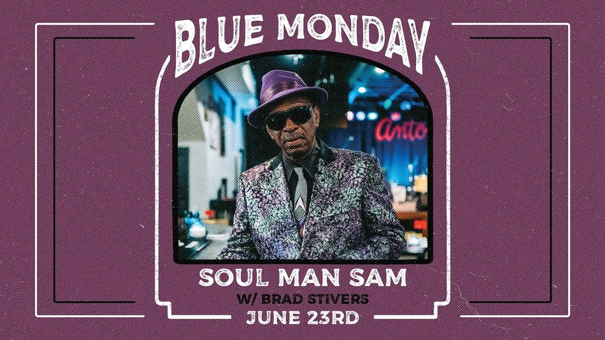 Soul Man Sam & Brad Stivers