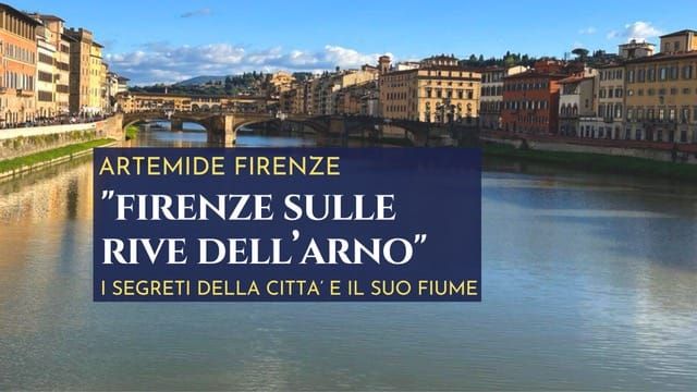 Firenze sulle rive dell'Arno, la citt\u00e0 e il suo fiume\n\n