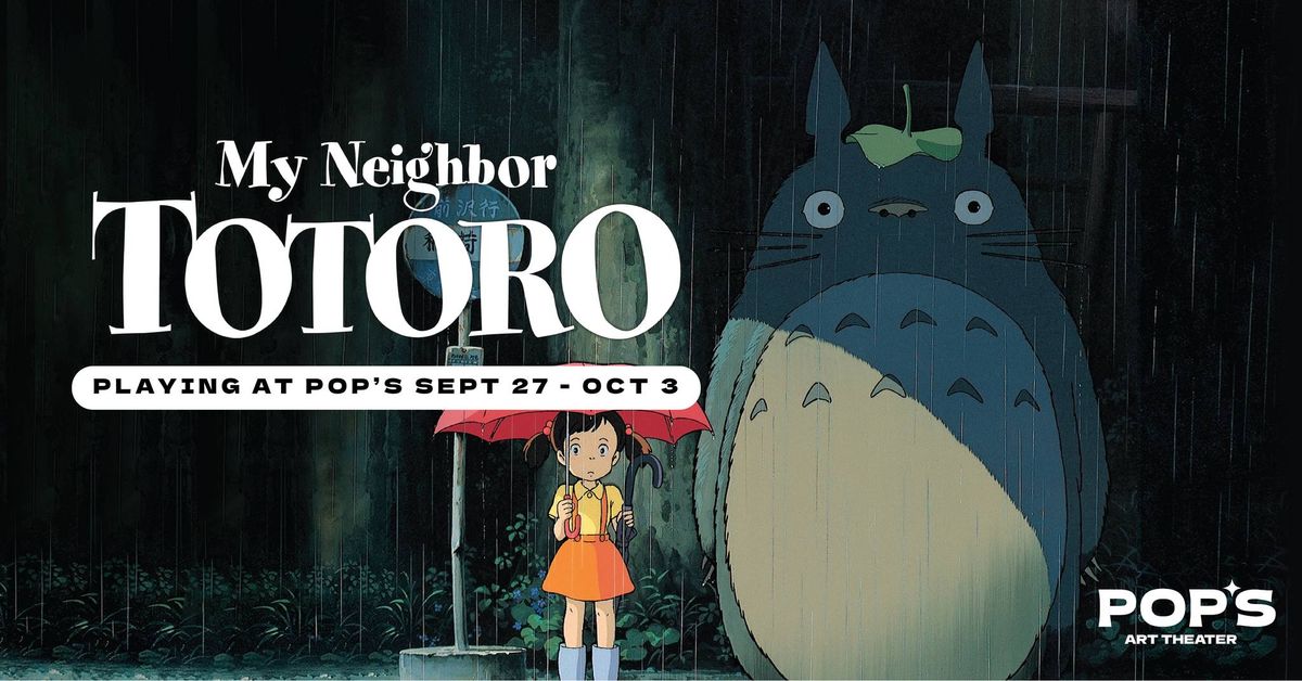 MY NEIGHBOR TOTORO at Pop's Art Theater