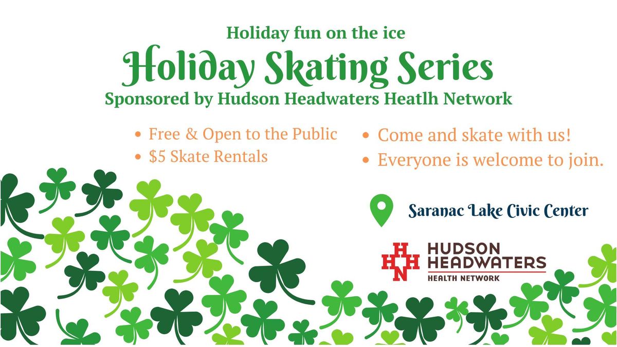 Holiday Skating sponsored by Hudson Headwaters Health Network