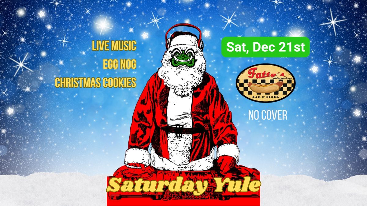 SATURDAY YULE 