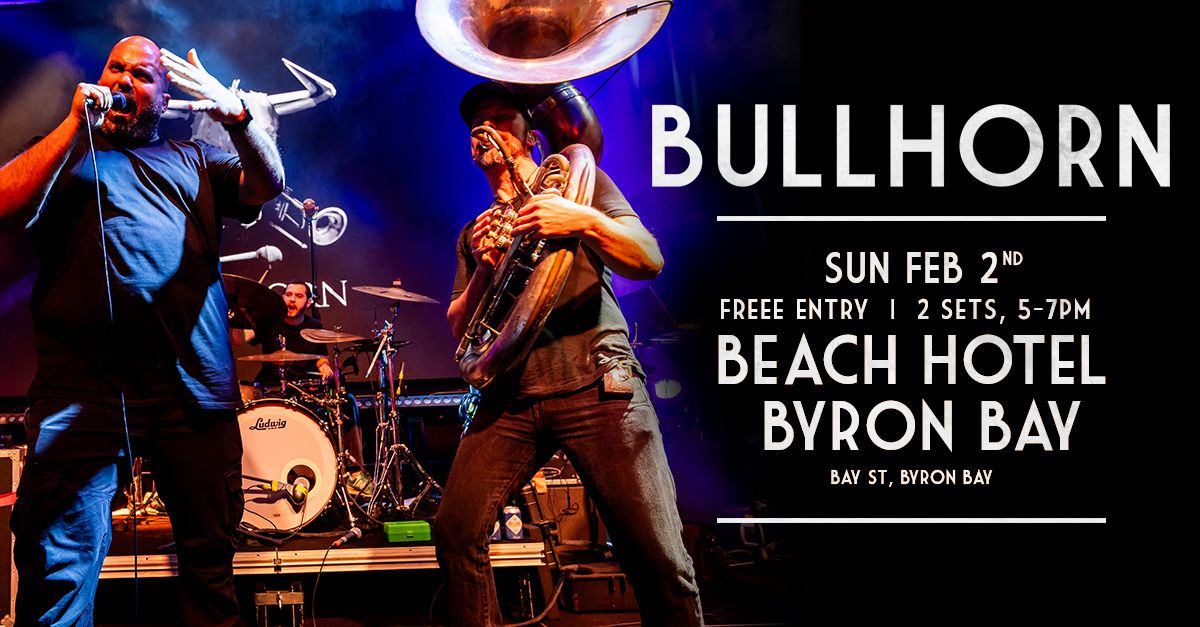 BULLHORN @ Beach Hotel Byron Bay