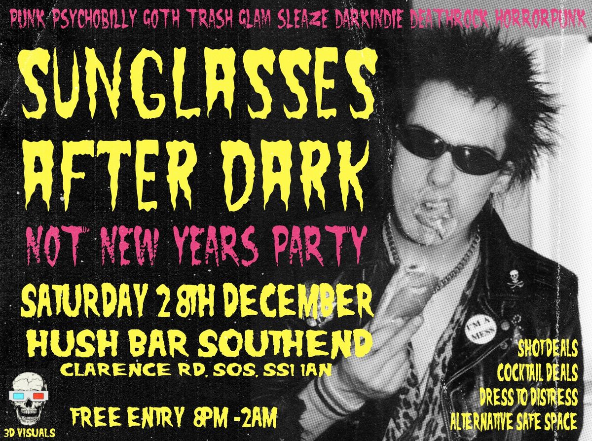 SUNGLASS AFTER DARK - NOT NEW YEARS PARTY