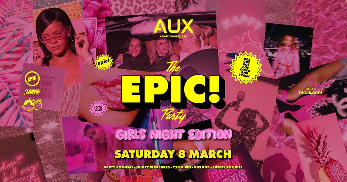 The EPIC Party - Girls Night Edition | AUX Club - Saturday 8 March