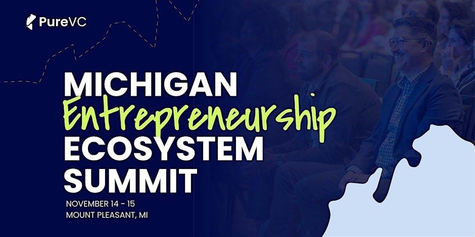 Michigan Entrepreneurship Ecosystem Summit