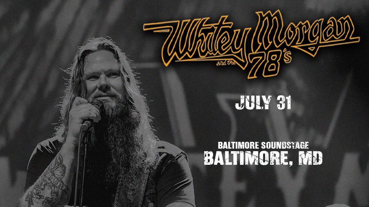 Whitey Morgan & The 78s w\/ Taylor Hunnicutt at Baltimore Soundstage