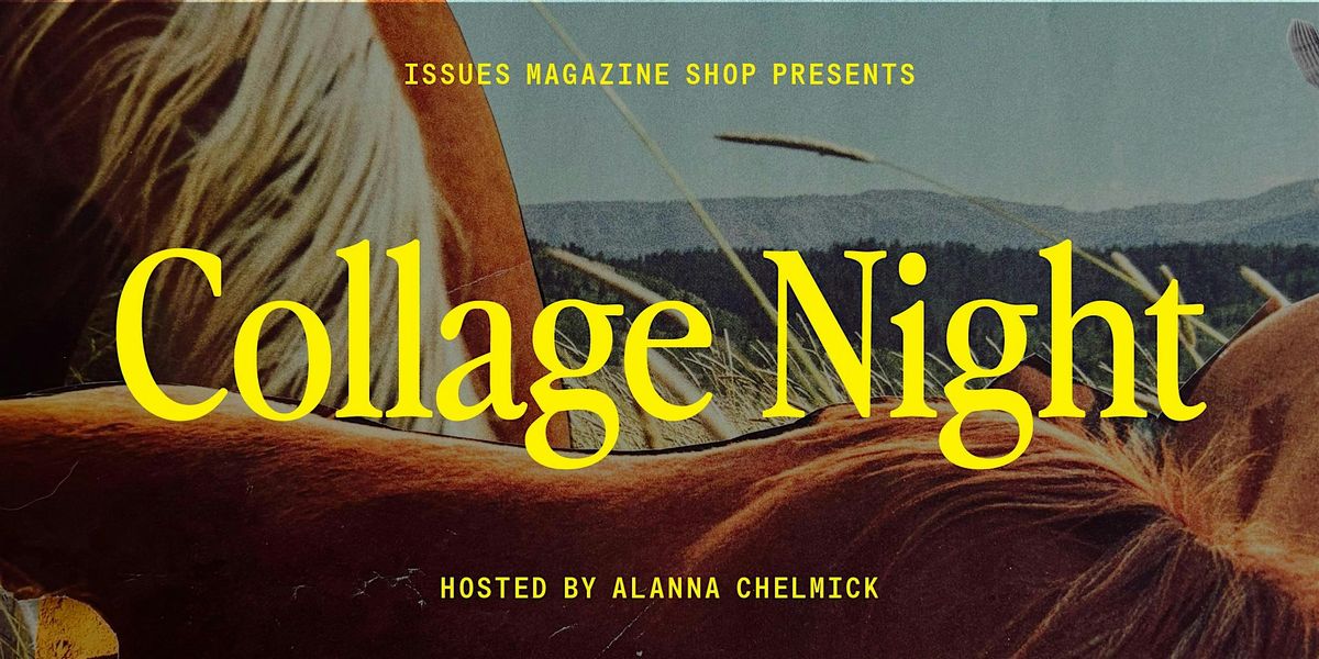 Collage Night: Wednesday, May 27
