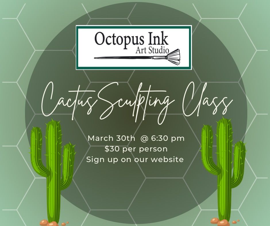 Cactus Sculpting Class 