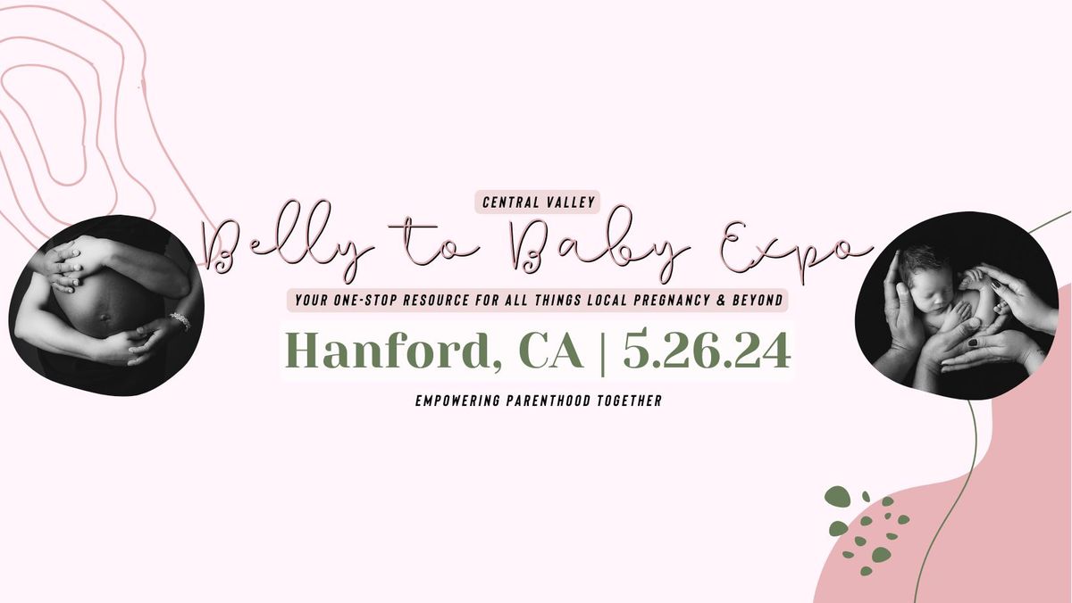 Spring 2024 Central Valley Belly to Baby Expo