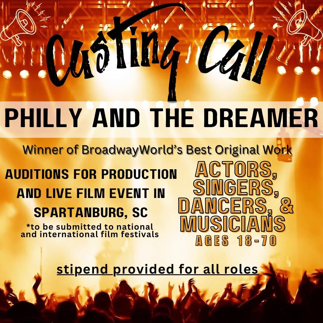 Philly and the Dreamer Auditions!  All roles paid a stipend.