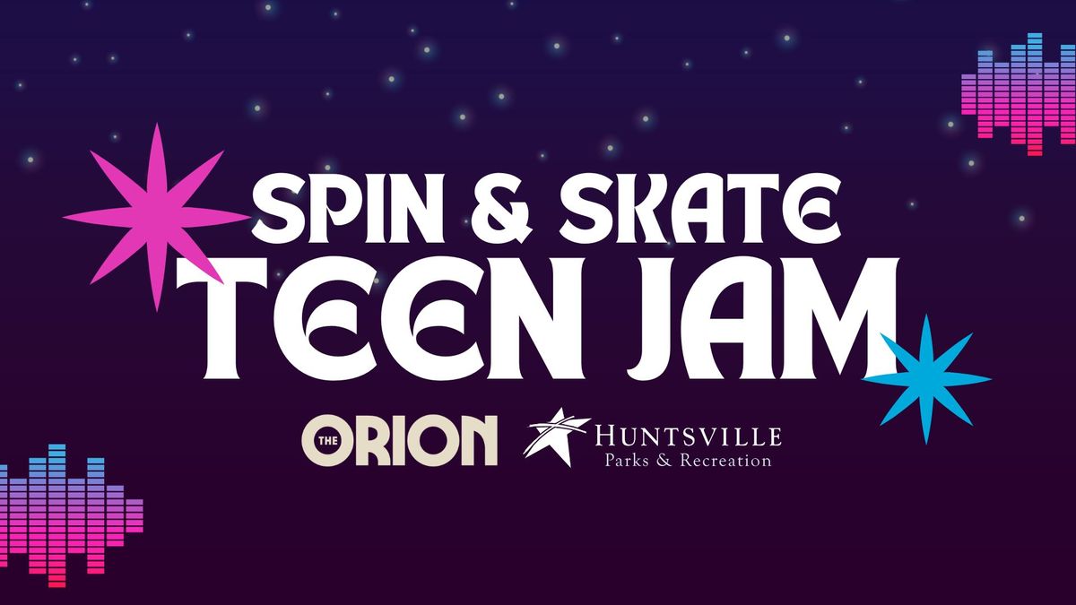 Spin & Skate Teen Jam at The Orion