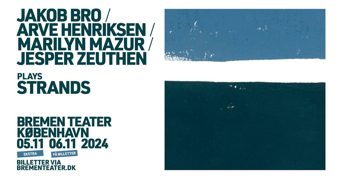 Jakob Bro \/ Arve Henriksen \/ Marilyn Mazur \/ Jesper Zeuthen plays "Strands | Bremen Teater \u2013 ekstra